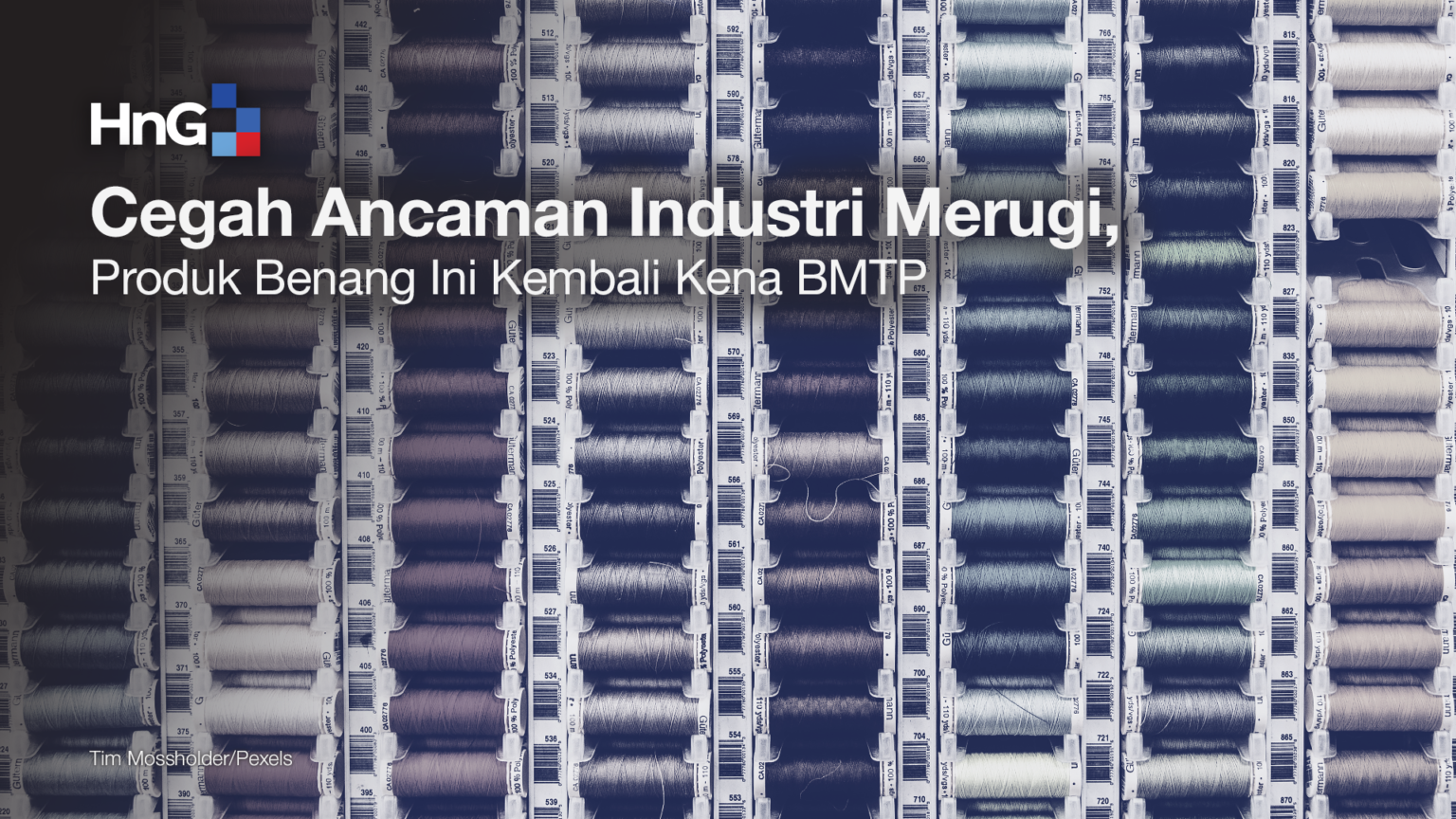 Cegah Ancaman Industri Merugi, Produk Benang Ini Kembali Kena BMTP ...