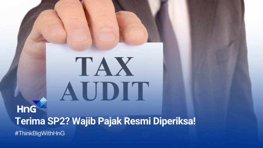Terima SP2 Wajib Pajak Resmi Diperiksa!
