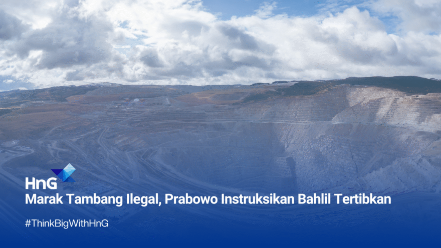 Marak Tambang Ilegal, Prabowo Instruksikan Bahlil Tertibkan