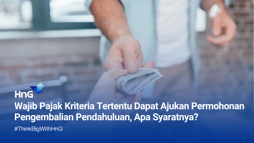 Wajib Pajak Kriteria Tertentu Dapat Ajukan Permohonan Pengembalian Pendahuluan, Apa Syaratnya